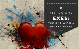 Dealing With Exes - The One With a Broken Heart