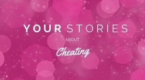 Your Stories about Cheating